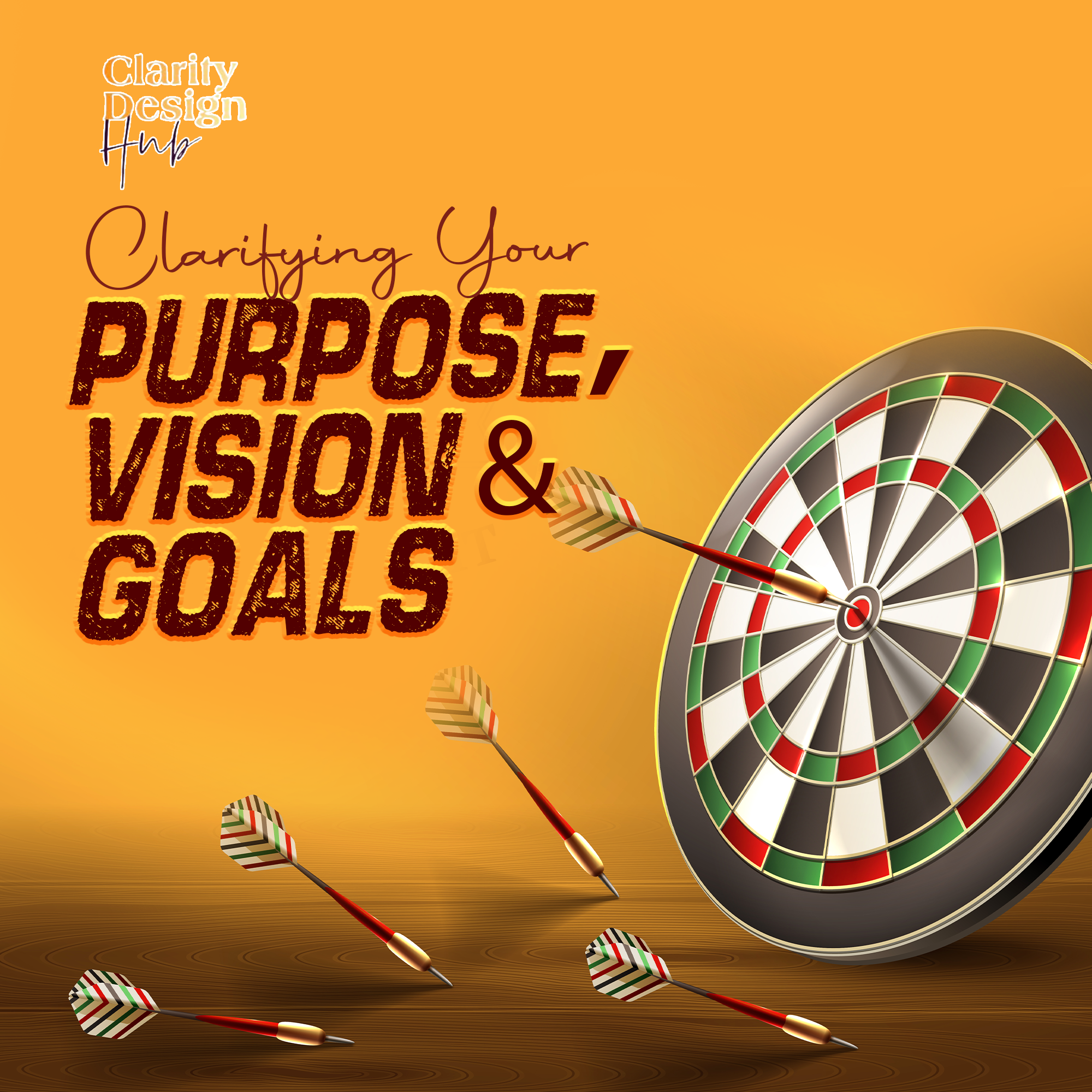 Clarifying your Purpose, Vision & Goals